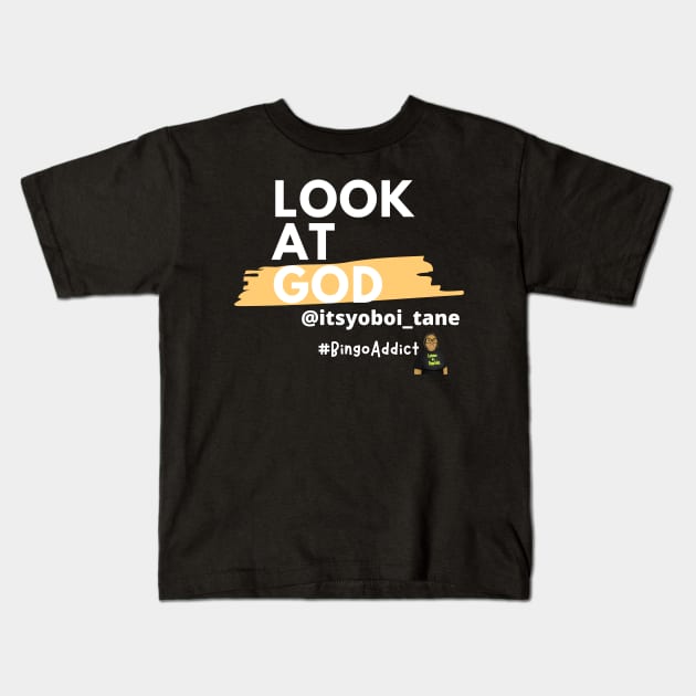 Look At God itsyoboi_tane Black Kids T-Shirt by Confessions Of A Bingo Addict